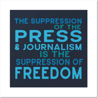 Suppression of Press, Journalism is Suppression of Freedom Posters and Art